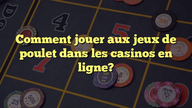 Le jeu de le poulet à France